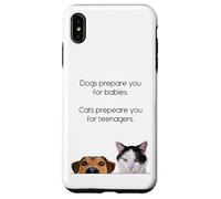 Dogs Prepare You For Babies - Cats Prepare You For Teenagers Custodia per iPhone XS Max
