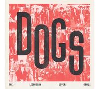 Dogs – The Legendary Lovers Demos – Vinile LP 12"