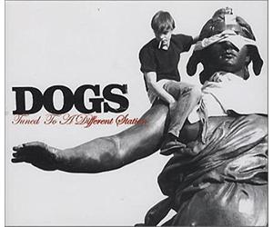 Dogs - Tuned to a Different Station