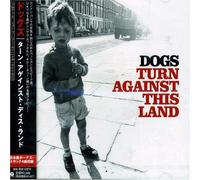 Dogs - Turn Against This Land