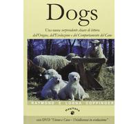 Libri Raymond Coppinger / Lorna Coppinger - Dogs. Una Nuova Sorprendente Chiave