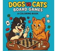 Dogs Vs Cats Board Games: A Coloring Book