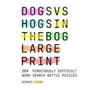 DOGS VS HOGS IN THE BOG LARGE PRINT: 200 Ferociously Difficult Word Search Battle Puzzles