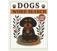 Dogs Word Search: 100 Large Print Puzzles for Relaxation, Fun, and Brain Boosting