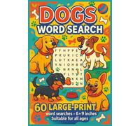 Dogs Word Search Book: Pet Lover’s Puzzle Collection - 120 Pages of Large Print Canine Themed Brain Teasers with Matte Finish