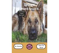 Dogs Word Search Book: Word Searches with Easy to Read Print about Dogs and More | 6x9 inches, 110 pages | 50+ Puzzles. Great gift idea.