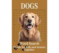 Dogs Word Search: For Kids and Seniors Together | 6 X 9-inch Puzzle Book, 60 pages | Easy to Read | Solutions Included | Ideal Gift for Dog Owners