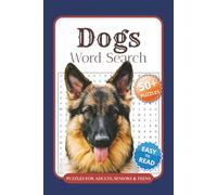 Dogs Word Search Puzzle Book: 50+ Large Print Puzzles for Adults, Seniors & Kids | Entertaining Brain Games Featuring Breeds, Training & More