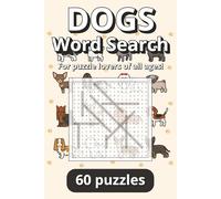 Dogs Word Search Puzzle Book: Word Searches with Easy-to-Read Print about Breeds, Training, Playtime, and More | 6x9 inches, 122 pages | 60 puzzles … Gift for Vacations, Holidays, or Free Time