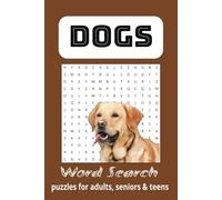 Dogs Word Search Puzzle Book: Word Searches With Easy To Read Print About Dogs Breeds for Dog Lovers | 6x9 Inches, 110 Pages | 50+ Puzzles ... Gift ... Holidays and Free Time - Fun and Educational