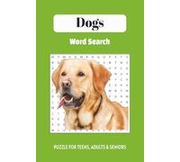 Dogs Word Search Puzzle Book: Word Searches With Easy To Read Print About Dogs, Dog Breeds and Pets | 6x9 110 pages | 50+ Puzzles ... Gift For Vacations, Holidays and Free Time