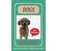 Dogs Word Search Puzzle Book: Word Searches with Easy to Read Print about Dogs, Dog Breeds, Dog Behavior and More | 6x9 inches, 110 pages | 50+ Puzzles... Gift for Vacations, Holidays and Free Times