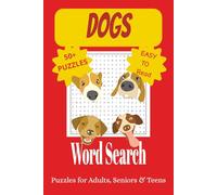Dogs Word Search Puzzle Book: Word Searches with Easy to Read Print about Dogs, Dog Breeds, Dog Names and More | 6x9 inches, 110 pages, 50+ Puzzles…Gifts for Vacations, Holidays, and Leisure.