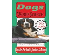 Dogs Word Search Puzzle Book: Word Searches with Easy to Read Print about Dogs, Dog Training, Dog food and More / 6 x 9 inches, 220 pages / 110 Puzzles... Gift for Vacations, Holidays and Free Times.