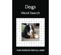 Dogs Word Search Puzzle Book: Word Searches with Easy to Read Print about Dogs, Puppies, Dog Breeds and More | 6x9 inches, 80 pages | 40 puzzles....Girt for Vacations, holidays and Free Times