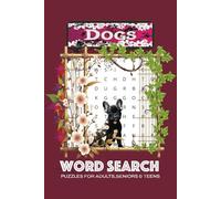 Dogs Word Search Puzzle Book: Word Searchs With easy to Read Print About Dogs, A Fun and Relaxing Dog-Themed Puzzle Book with 495 Words - Great for ... Gift for holiday, Vacation and free time