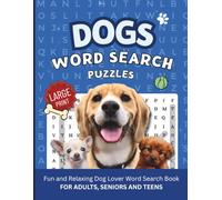Dogs Word Search Puzzle: Fun and Relaxing Large Print Word Search Book Featuring Dog Breeds, Training, Care, and More. Perfect for Adults, Seniors, and Teens