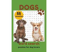 Dogs. Word Search Puzzles for Dog Lovers.: Easy to Read Print Dog Breed Word Search Puzzles with solutions. Fun and Easy Brain Games for Kids, Adults, ... Dogs. 6x9 inches. 110 pages. 50+ puzzles.