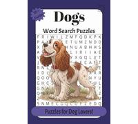 Dogs Word Search Puzzles: Word Search Puzzles with Easy-to-Read Print about All things Dogs, 6x9 inches | 120 pages | 50 plus puzzles… Great for Vacations, Holidays, Relaxation and Fun!