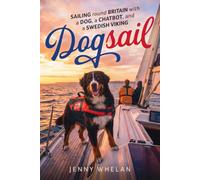 Dogsail: Sailing round Britain with a Dog, a Chatbot, and a Swedish Viking