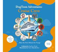 DogToon Adventures: Cruise Crew: Meet the Paws Behind the Voyage