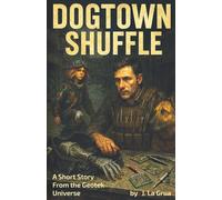 Dogtown Shuffle: A Short Story From the Geotek Universe