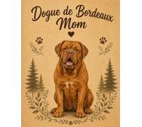 Dogue de Bordeaux Mom Notebook - Rustic Dog Journal for Women - Cute Gift for Dogue de Bordeaux Lovers - 120 Lined Pages - Dog Mom Stationery