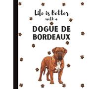 Dogue De Bordeaux Notebook: Cute Mastiff Dogs Lover Journal Diary for Writing, Notes, Thoughts, Daily Reflections | Perfect Gift for Dog Moms, Dads, ... Teens, Kids, Pet Owners, Puppy Lovers, Adults