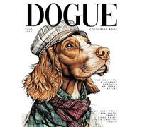 Dogue: Vol 1: A Relaxing Aesthetic Colouring Book for Dog Lovers with a Passion for Fashion