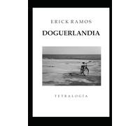 DOGUERLANDIA: Tetralogía