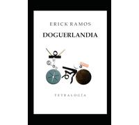 DOGUERLANDIA: Tetralogía