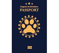 Dogues de Bordeaux: Pet Passport for Daily Routine Checklist & Training, Grooming Vaccination Medical Vet Care Record Keeping Log Book for Dog Owner and Lovers Dog and Puppy Care
