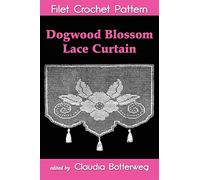 Dogwood Blossom Lace Curtain Filet Crochet Pattern: Complete Instructions and Chart