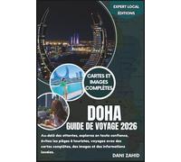 Doha Guide de voyage 2026: Au-delà des attentes, explorez en toute confiance, évitez les pièges à touristes, voyagez avec des cartes complètes, des images et des informations locales