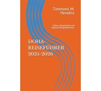 DOHA-REISEFÜHRER 2025-2026: Katars Hauptstadt und Tagesausflugsabenteuer