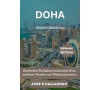 Doha Reiseführer 2025: Entdecken Sie Katars kulturelles Herz, moderne Wunder und Wüstenabenteuer