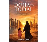 DOHA TO DUBAI: A Woman’s Journey of Strength, Sacrifice, and Self-worth.