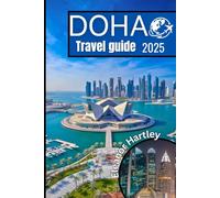 Doha Travel guide 2025: Explore the heart of Qatar with the best experiences, practical tips, and a comprehensive resource for visitors and adventurers.