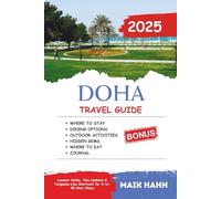 Doha Travel Guide 2025: Layover Hacks, Visa Updates & Turquoise-Line Shortcuts for 3-to-48-Hour Stays