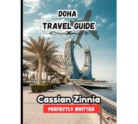 DOHA TRAVEL GUIDE 2025: The Ultimate 2025 Guide to Doha: Best Attractions, Local Tips, Hotels & Itineraries for Every Budget