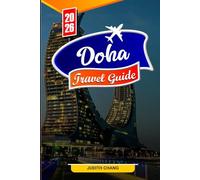 DOHA TRAVEL GUIDE 2026: Essential Tips, Modern Attractions, and Cultural Treasures in Doha