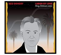 Doheny Ned - Labor Of Love (12")(Rsd 2017)