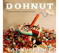 Dohnut (Formerly Known As Eating Disorder) - Eat More Cake