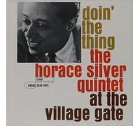 Doin' The Thing: The Horace Silver Quintet At The Village Gate