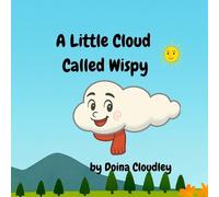 Doina Cloudley A Little Cloud Called Wispy (Tascabile) Wispy Adventures