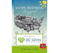 Doing Business, Doing Good: The Story of IIC Gives®