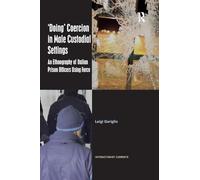 ‘Doing’ Coercion in Male Custodial Settings: An Ethnography of Italian Prison Officers Using Force