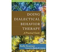 Doing Dialectical Behavior Therapy: A Practical Guide