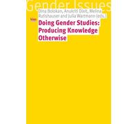 Doing gender studies: producing knowledge otherwise