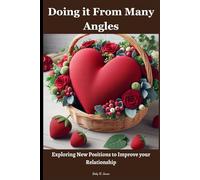Doing it From Many Angles: Exploring New Positions to Improve your Relationship